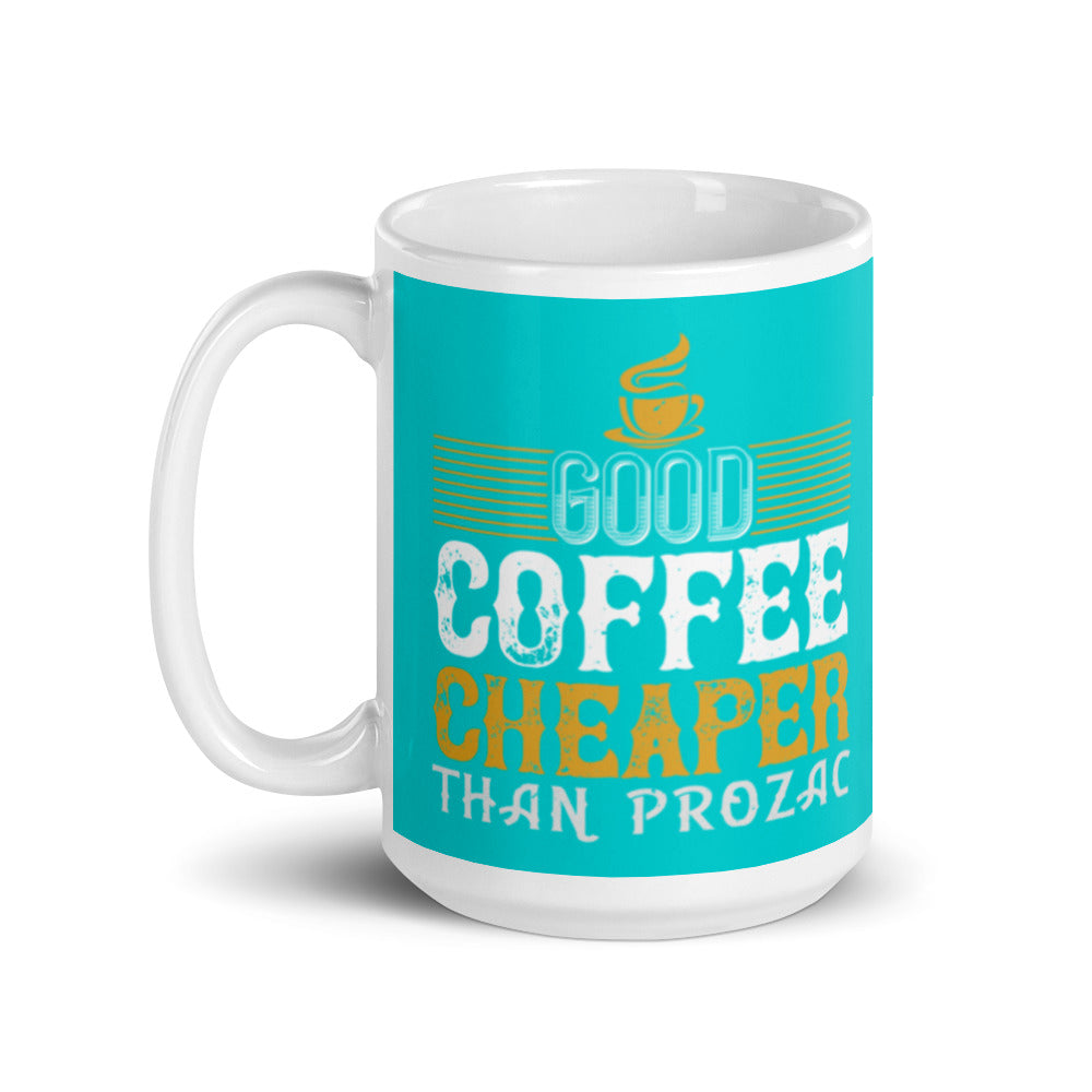 Good Coffee Cheaper than (Turquoise) White Glossy Mug