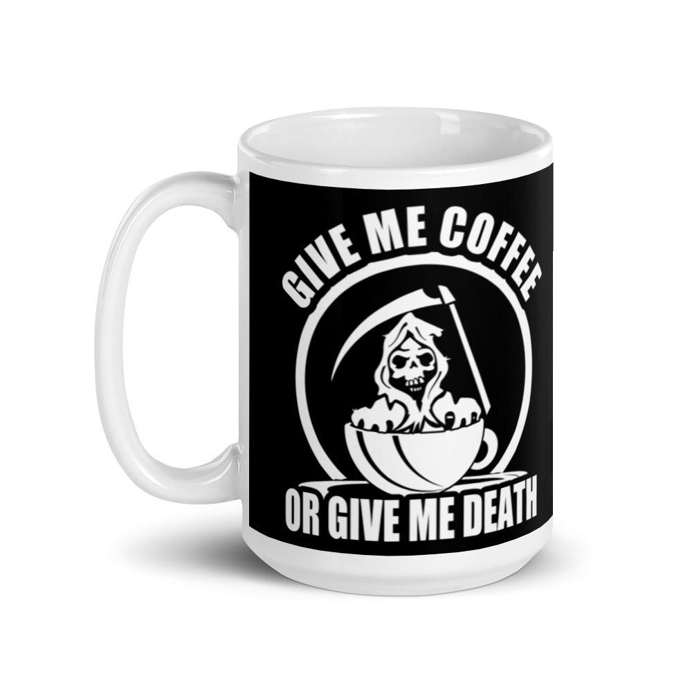 Give Me Coffee of Give Me Death (Black) White glossy mug