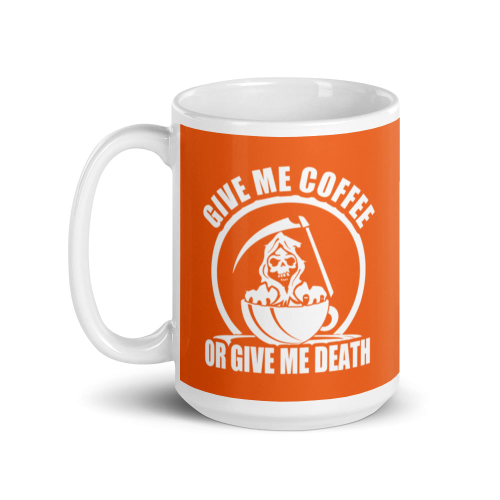 Give Me Coffee of Give Me Death (Orange) - White Glossy Mug