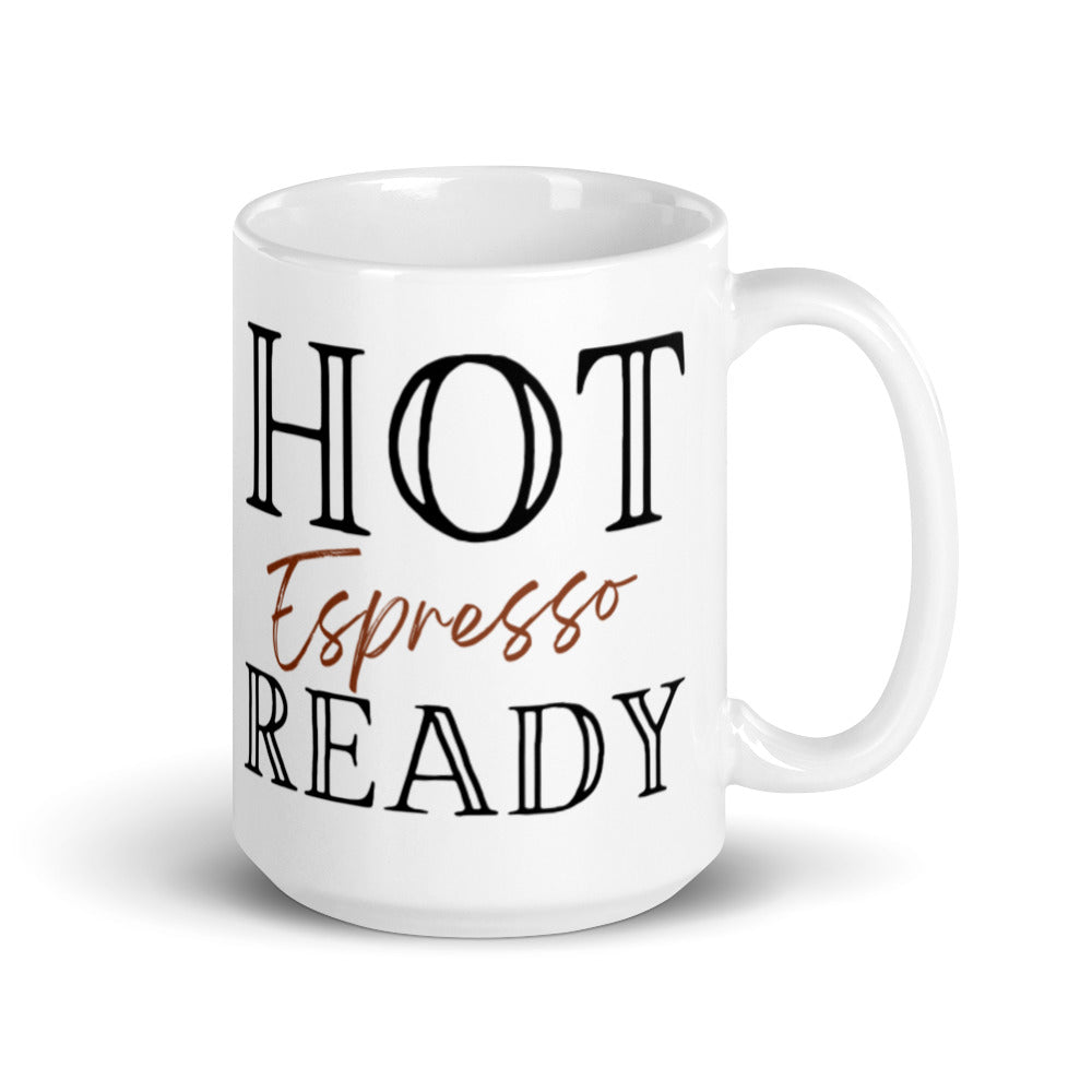 Hot Espresso Ready - White glossy mug