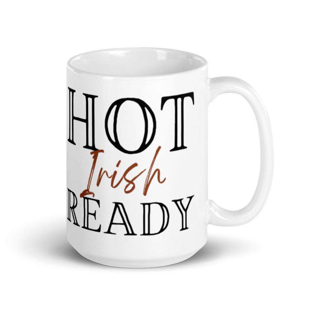 Hot Irish Ready - White glossy mug