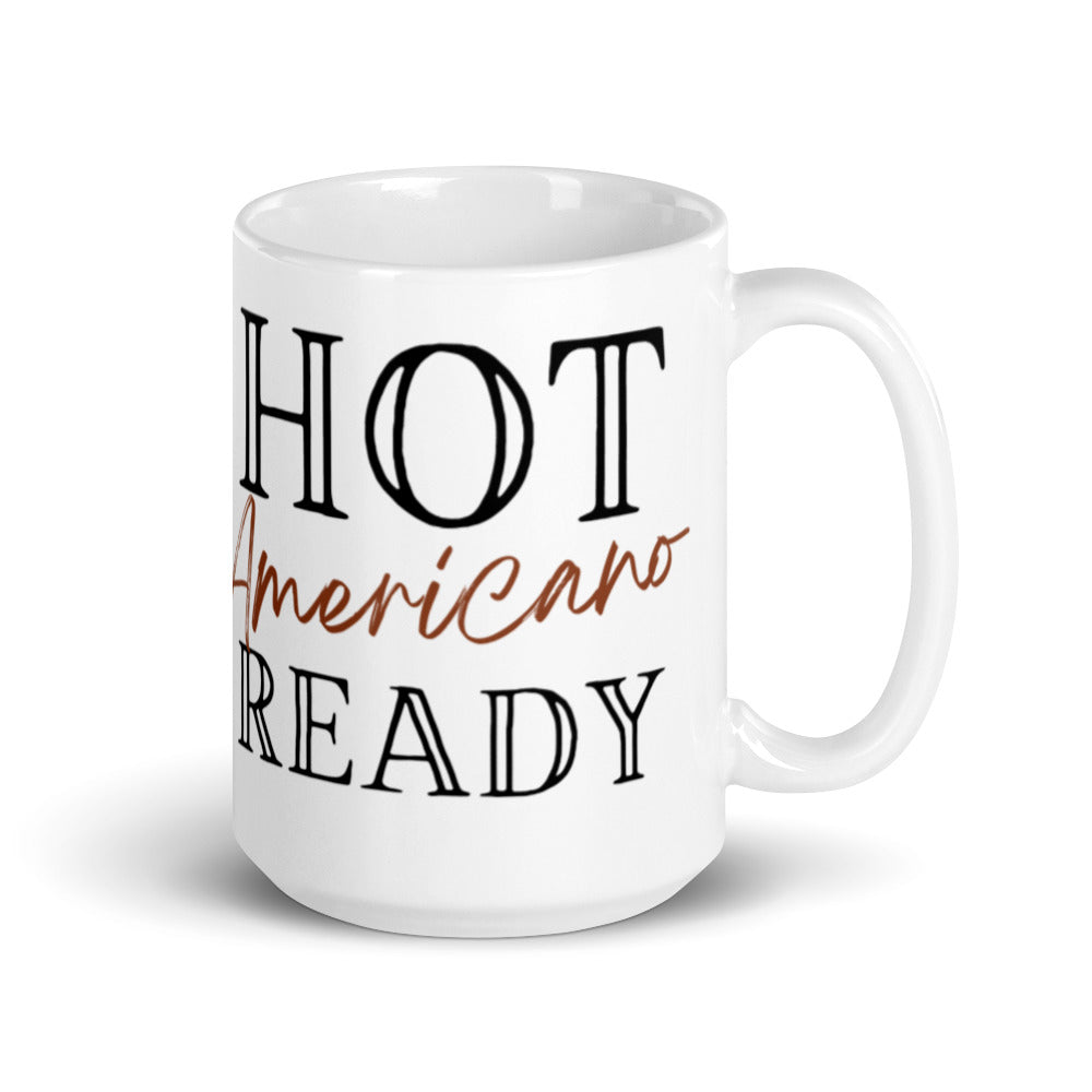 Hot Americano Ready - White glossy mug