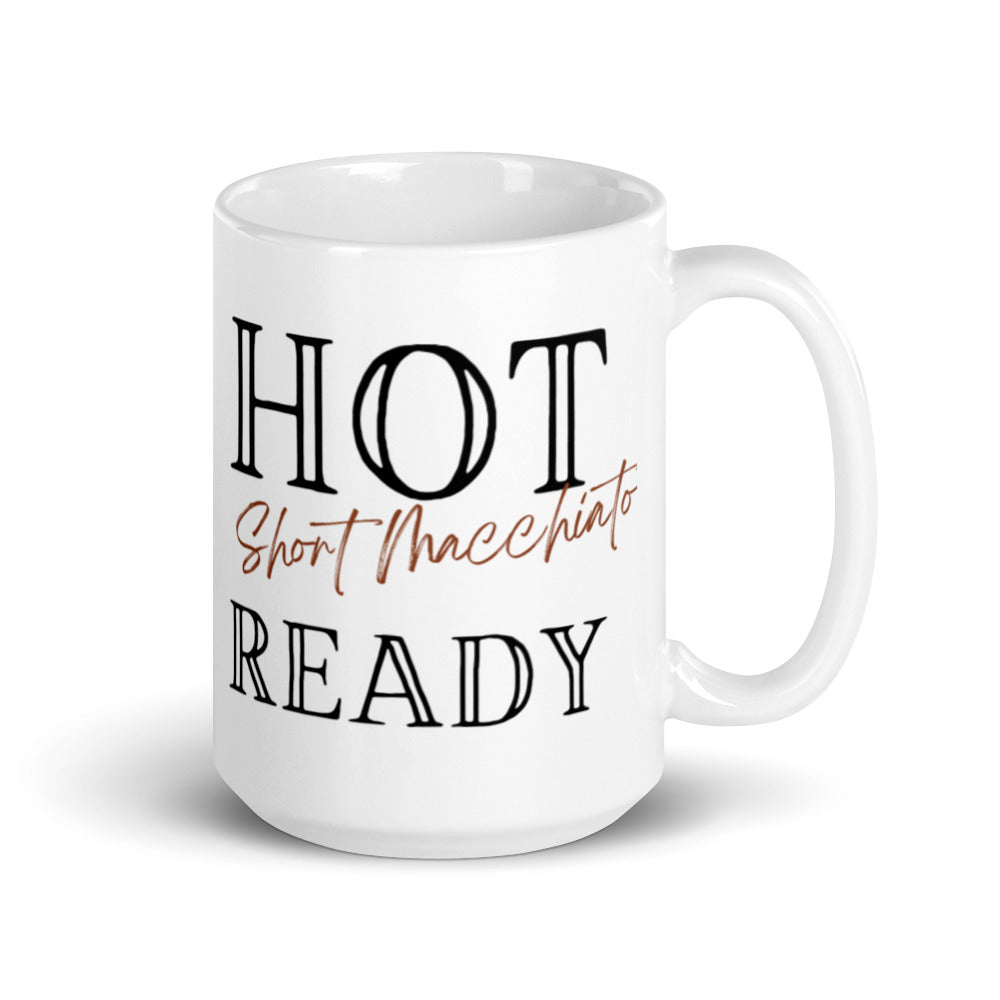 Hot Short Macchiato Ready - White glossy mug