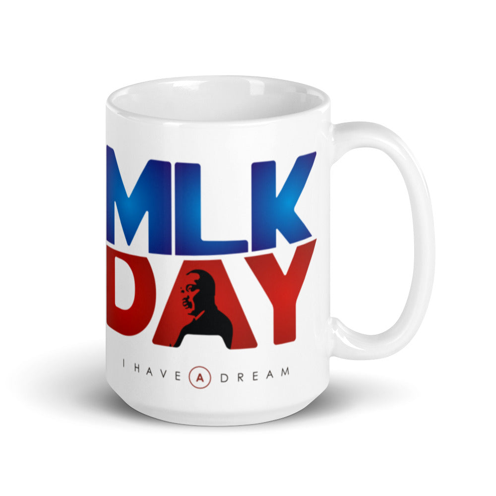 MLK Day - I have a Dream - White glossy mug- Martin Luther King Day