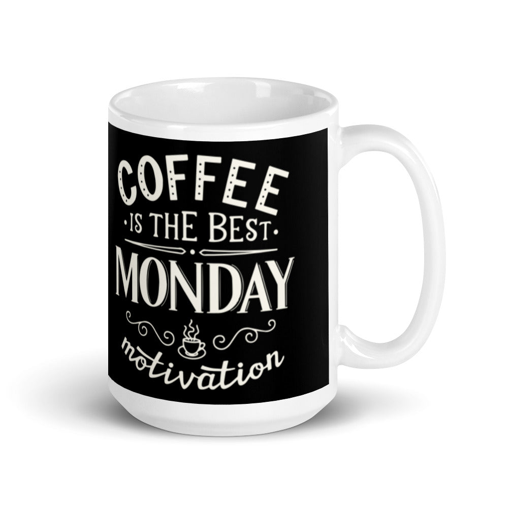 Coffee is the Best Monday Motivation - (Black) White glossy mug