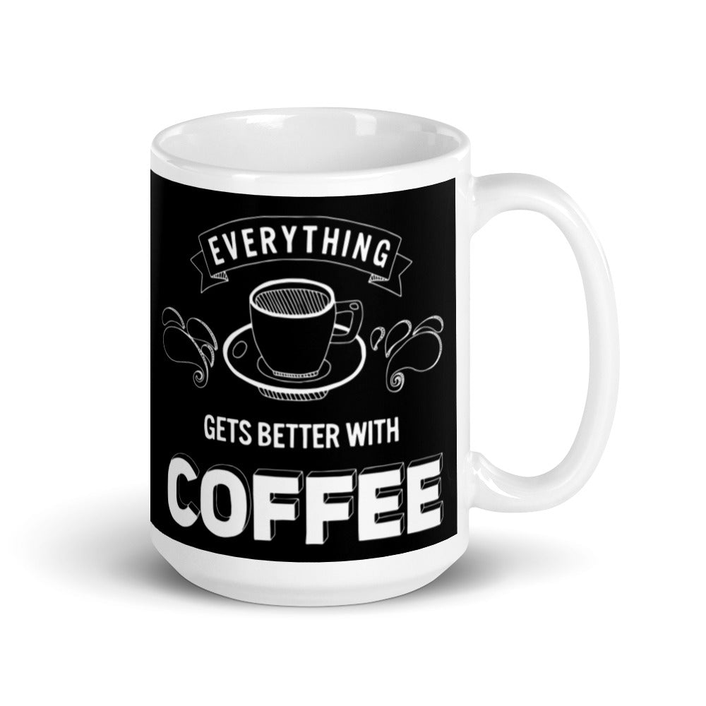 Everything Gets Better with Coffee (Black) White glossy mug