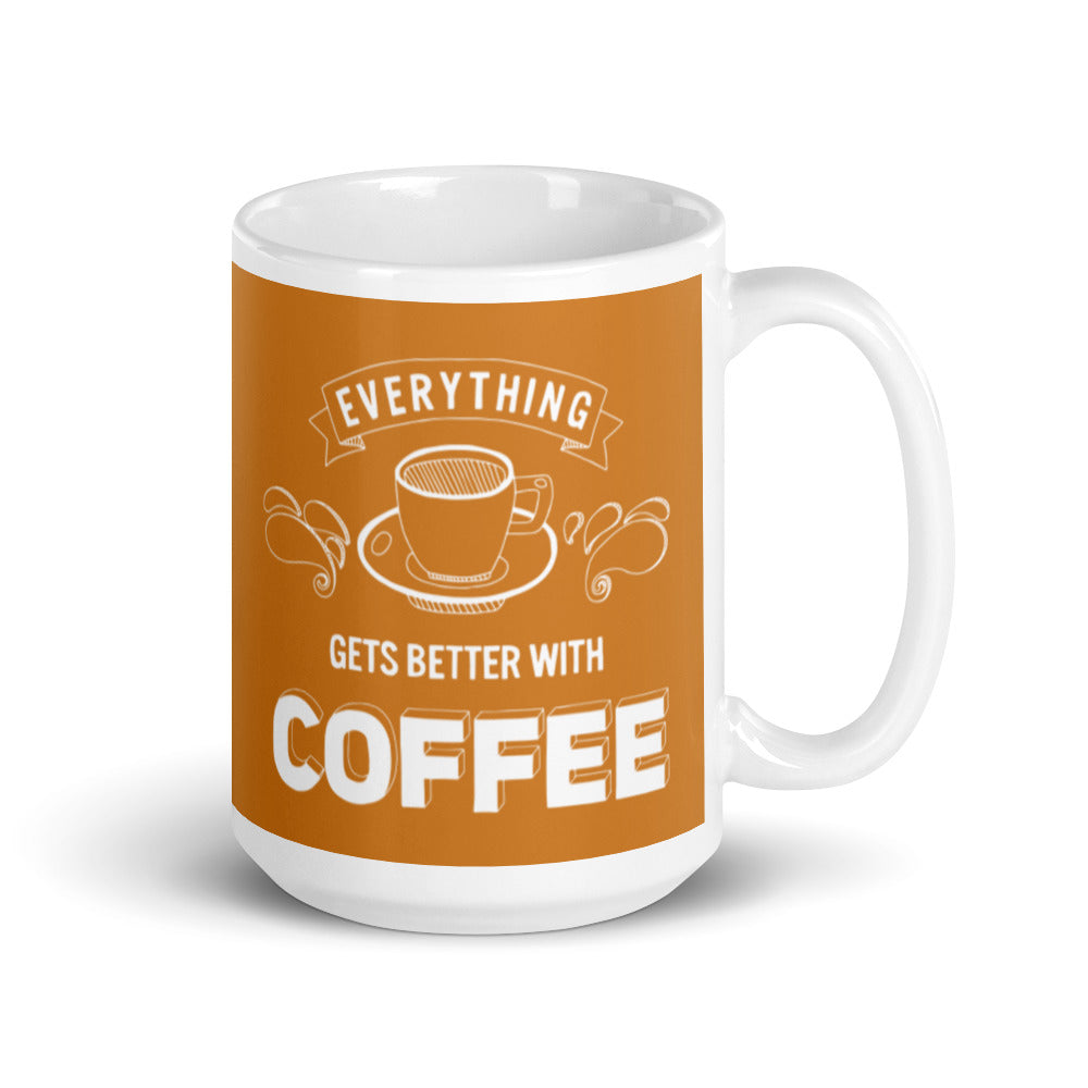 Everything Gets Better with Coffee (Bronze) White glossy mug
