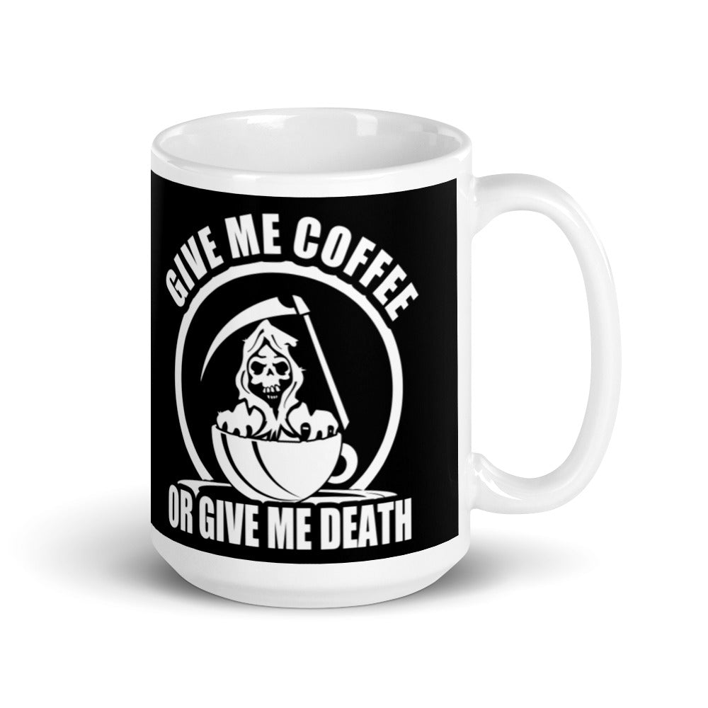 Give Me Coffee of Give Me Death (Black) White glossy mug