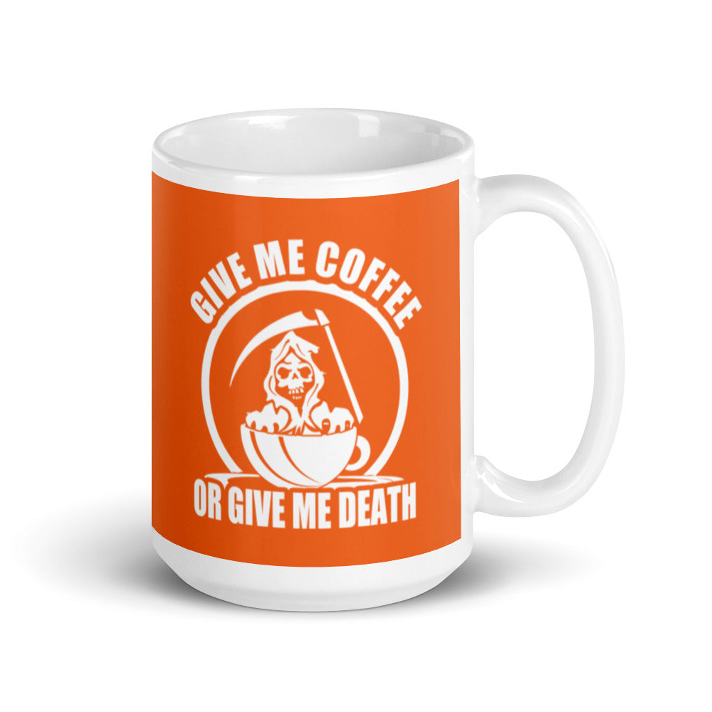 Give Me Coffee of Give Me Death (Orange) - White Glossy Mug