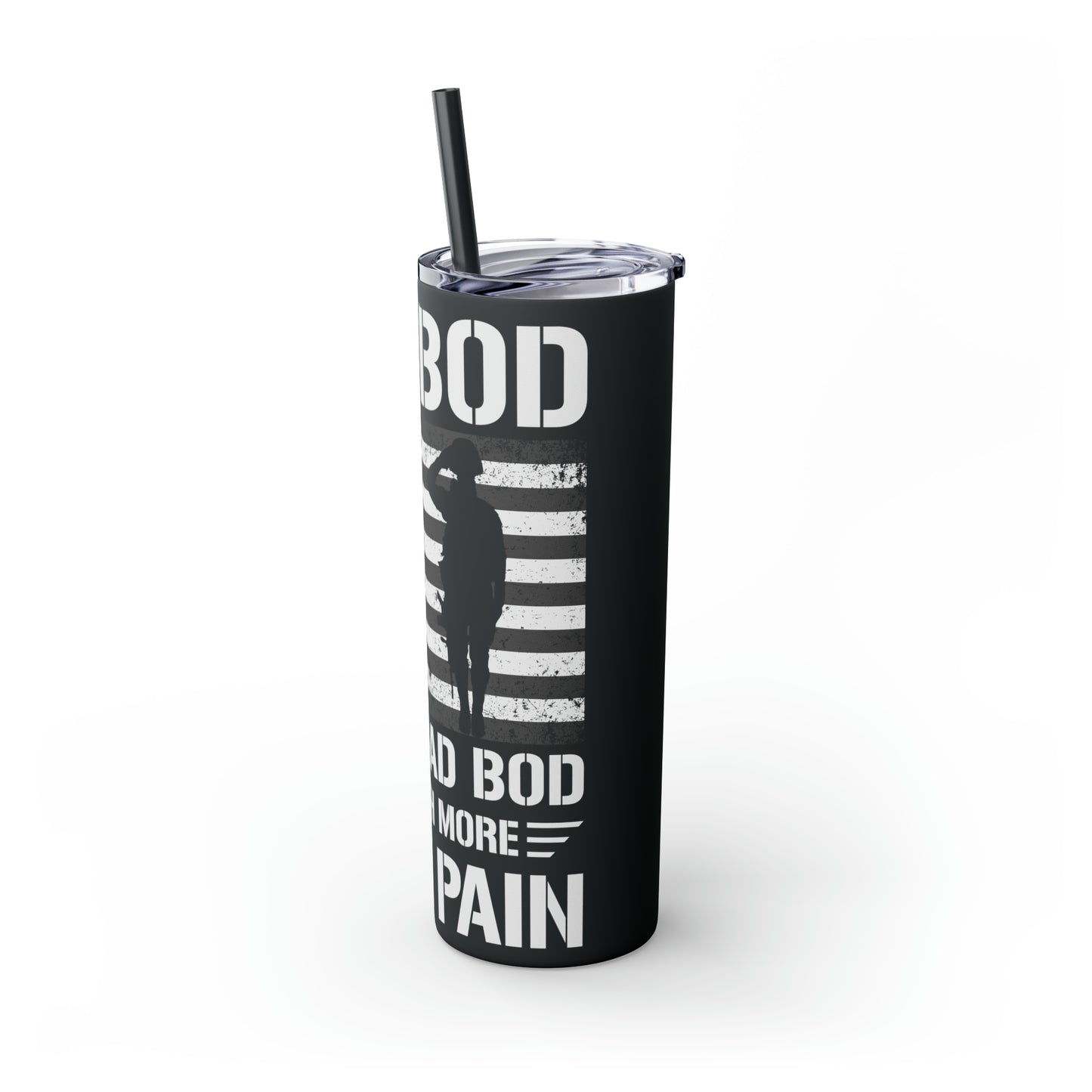 Vet Bod Like a Dad Bod But With More Back Pain Skinny Tumbler with Straw, 20oz