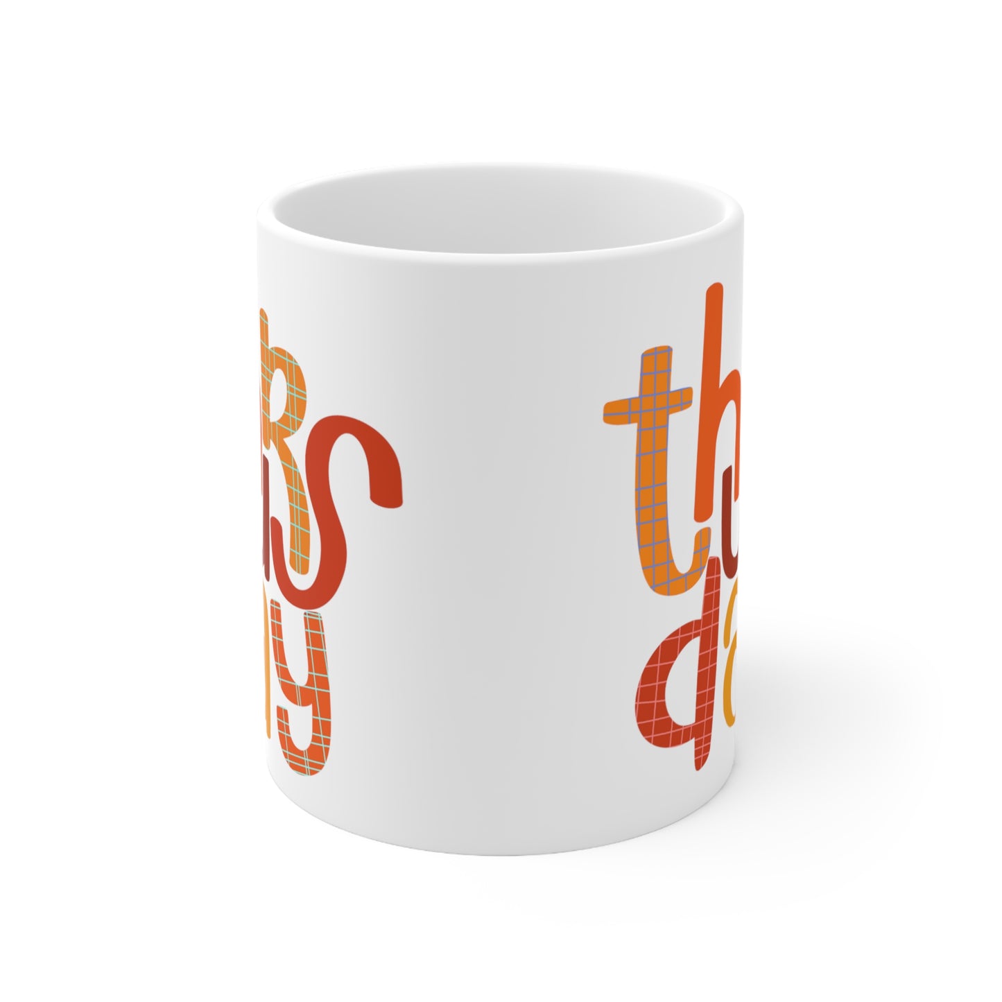 Thursday Mug | Happy Thursday | I Love Thursday's | New Day | I Hate Thursday's | Christmas Gift