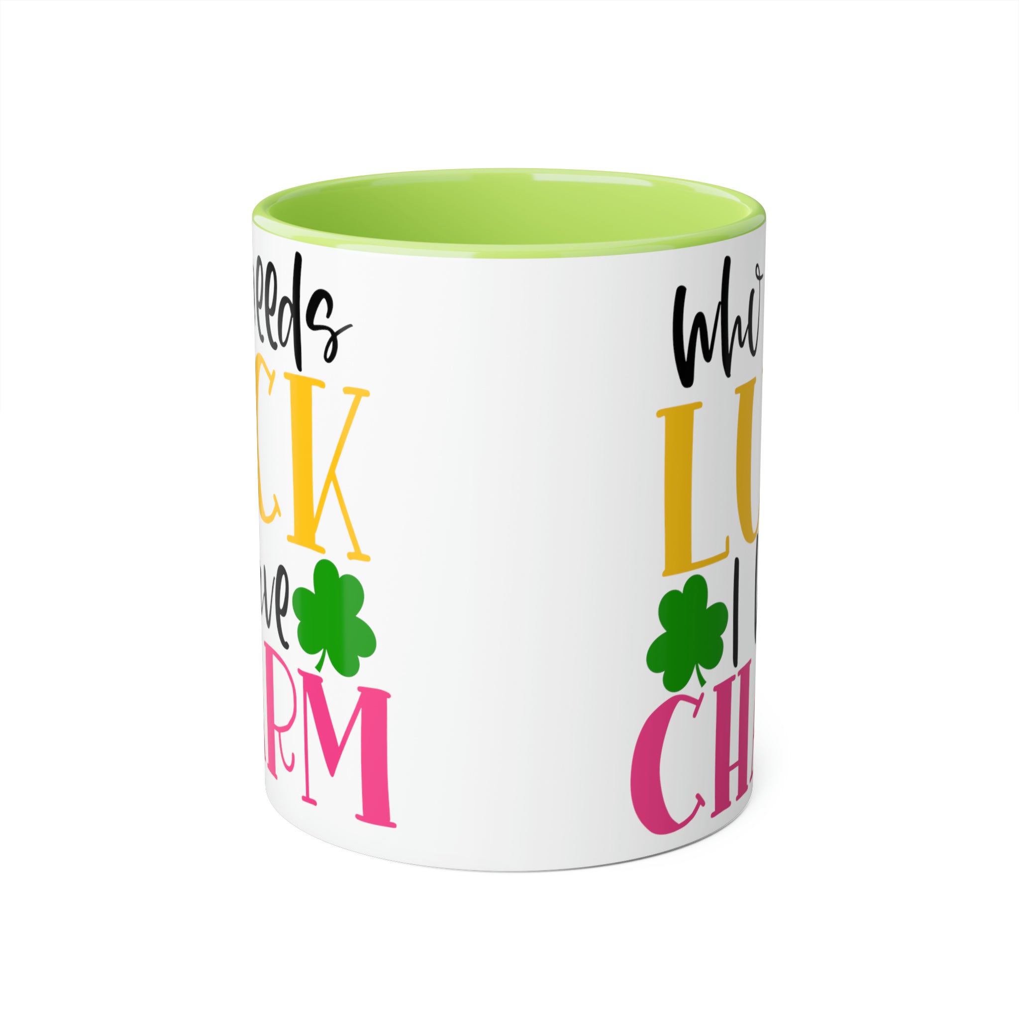 Who Needs Luck I Have Charm 11oz Mug