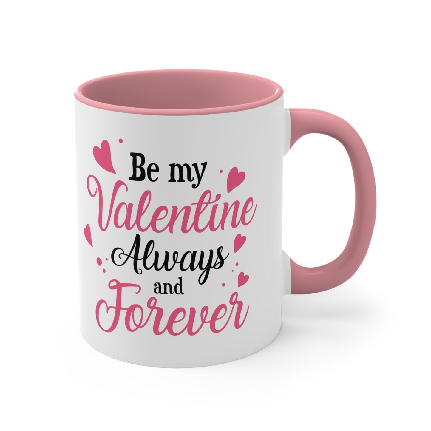 Be My Valentine Always & Forever Accent Coffee Mug, 11oz