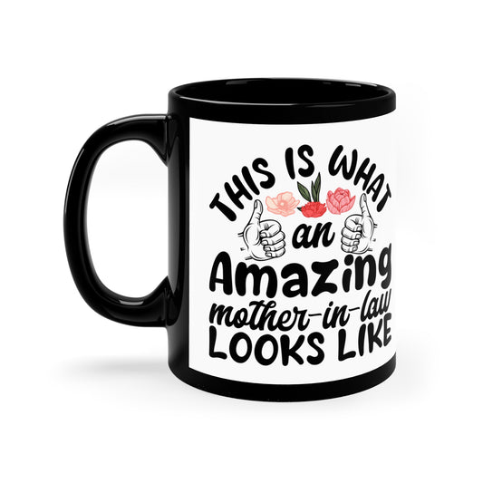 This is What an Amazing Mother-In-Law Looks Like 11oz Black Mug