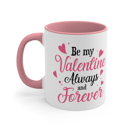 Be My Valentine Always & Forever Accent Coffee Mug, 11oz