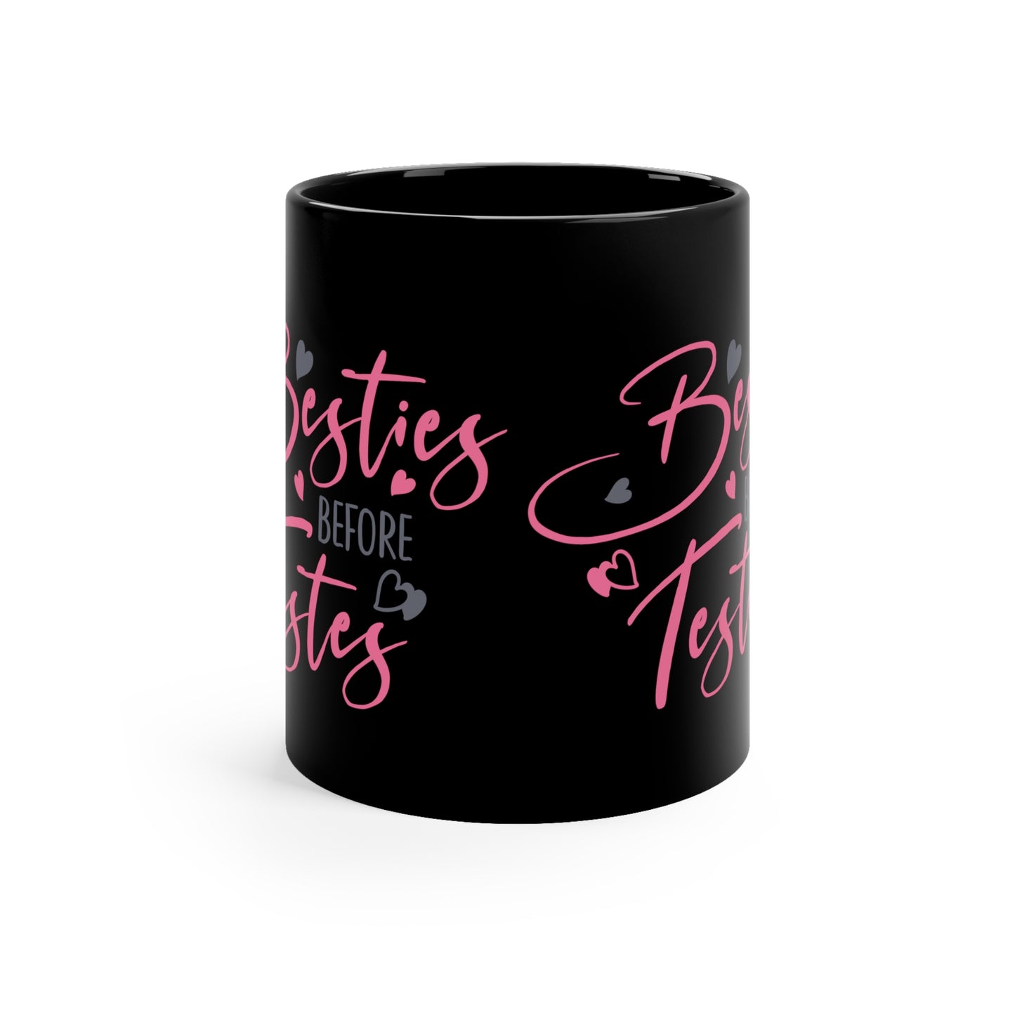 Besties Before Testies 11oz Black Mug