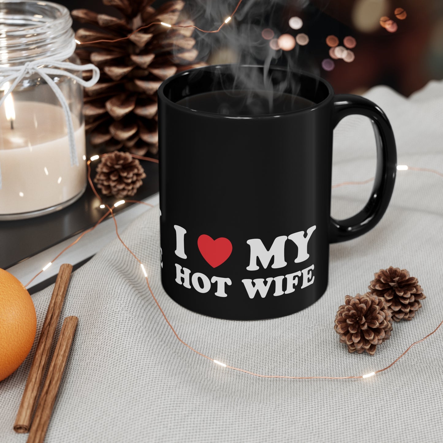 I Love My Hot Wife 11oz Black Mug
