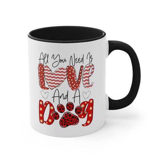 All You Need Is Love & A Dog  Accent Coffee Mug, 11oz
