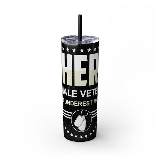 Shero Female Veteran Don't Underestimate Me Skinny Tumbler with Straw, 20oz