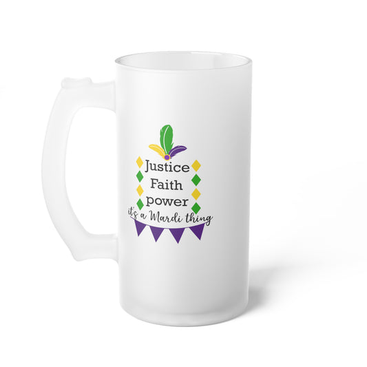 Justice Faith Power It's A Mardi Gras Thing Frosted Glass Beer Mug