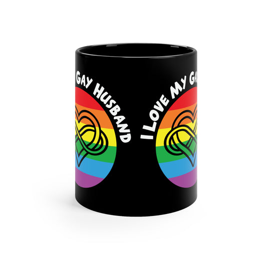 I Love My Gay Husband 11oz Black Mug