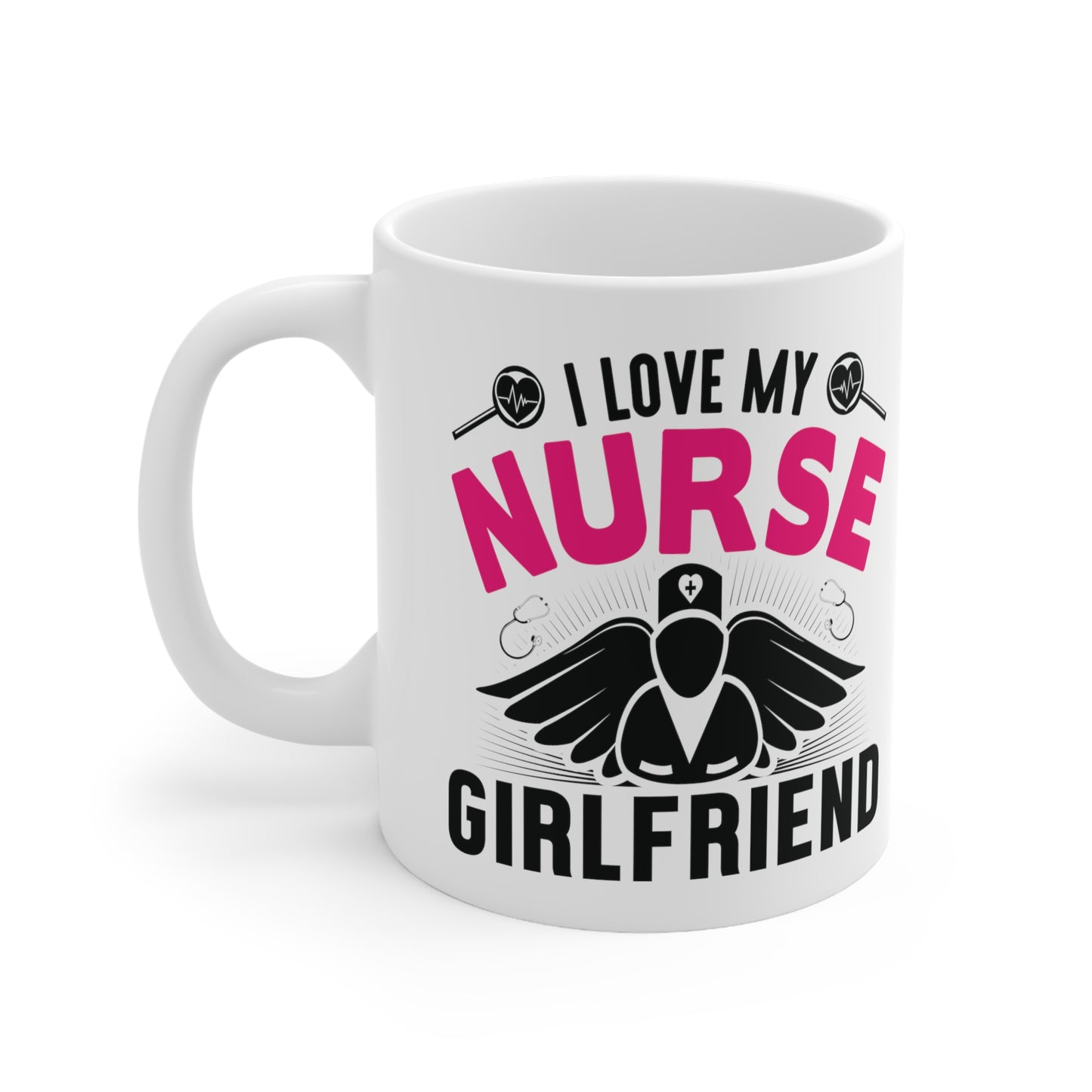 I Love My Nurse Girlfriend Ceramic Mug 11oz