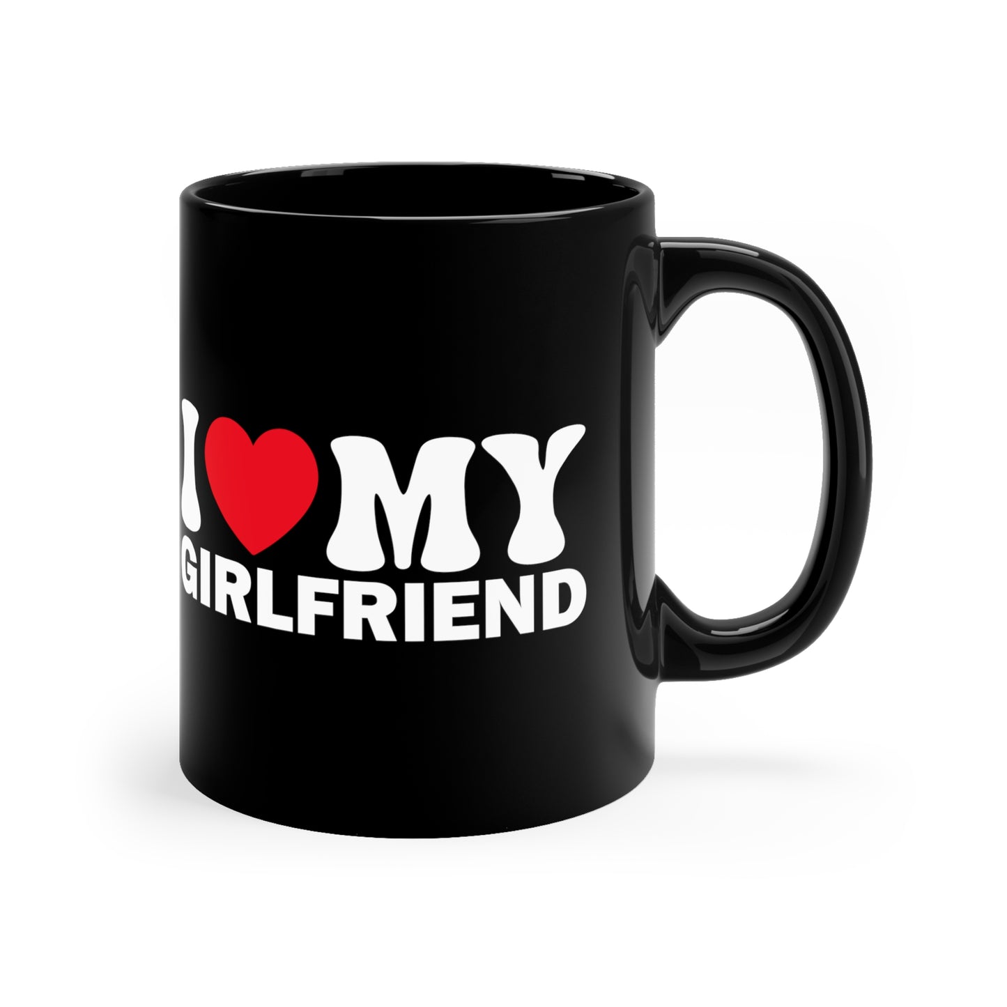 I Love My Girlfriend 11oz Black Mug