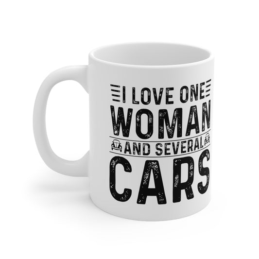 I Love One Woman and Several Cars Ceramic Mug 11oz