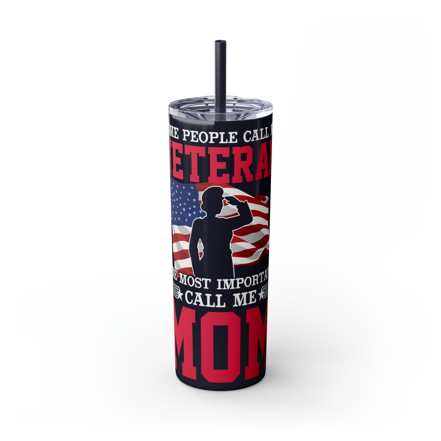 Some People Call Me Veteran Skinny Tumbler with Straw, 20oz