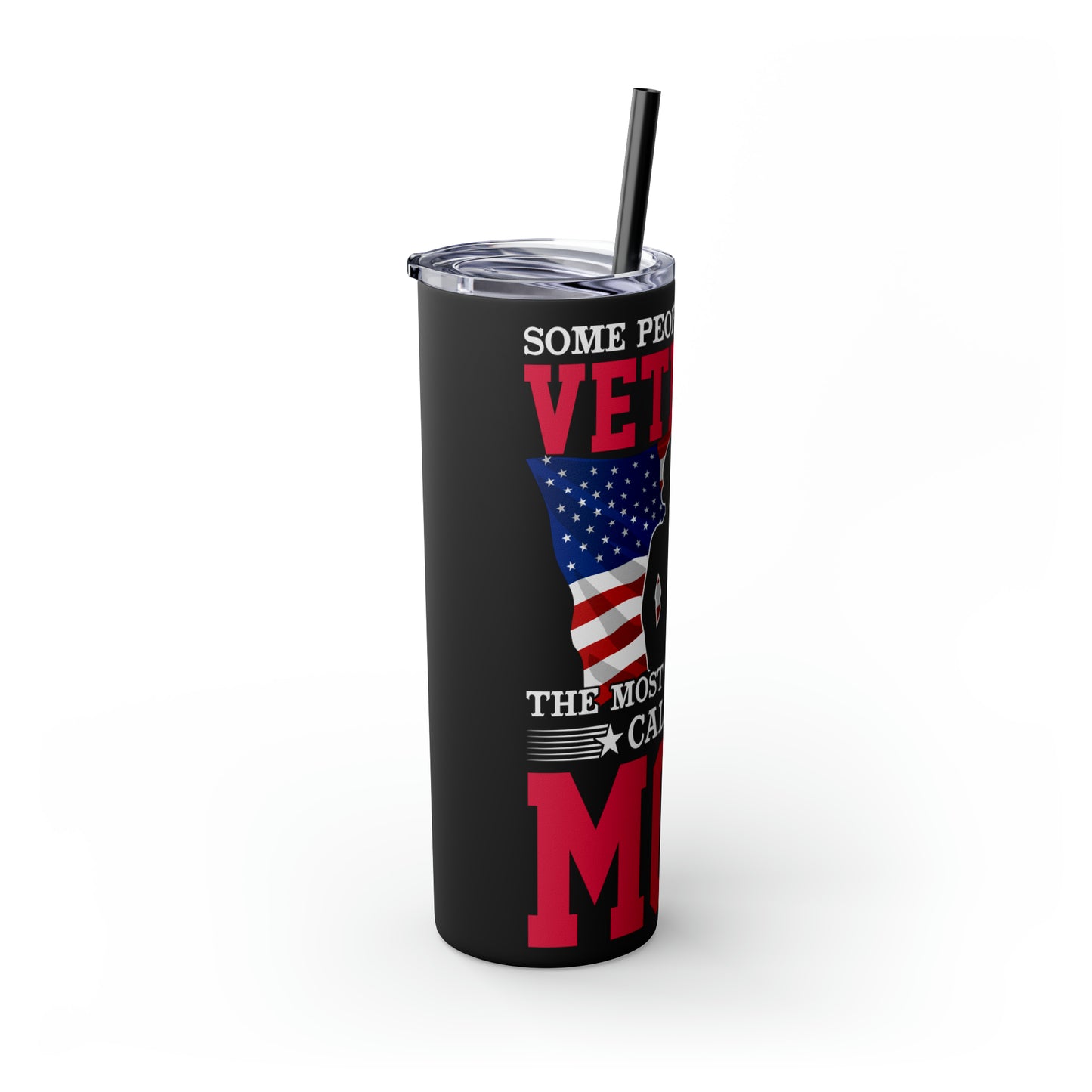 Some People Call Me Veteran Skinny Tumbler with Straw, 20oz