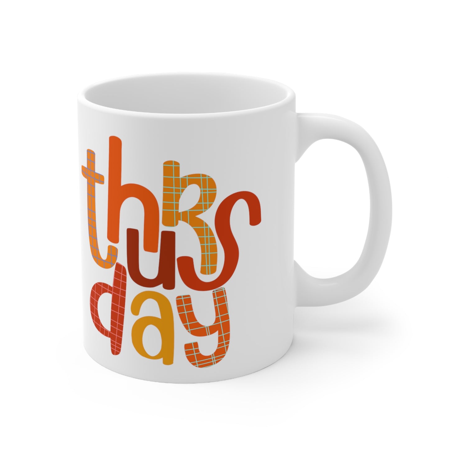 Thursday Mug | Happy Thursday | I Love Thursday's | New Day | I Hate Thursday's | Christmas Gift