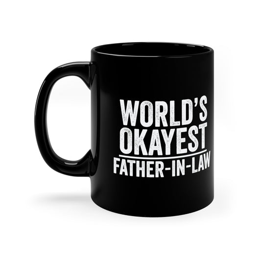 World's  Okayest Father-In-Law 11oz Black Mug