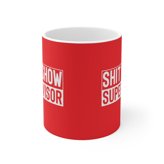 Shitshow Supervisor Ceramic Mug 11oz