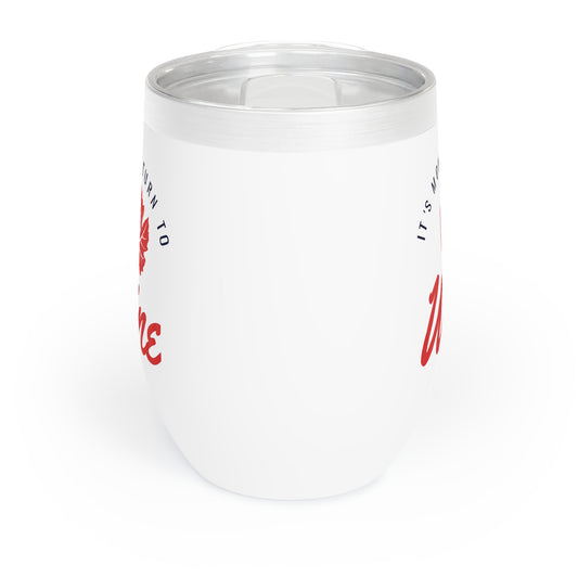 It's Moms Turn To Wine Chill Wine Tumbler