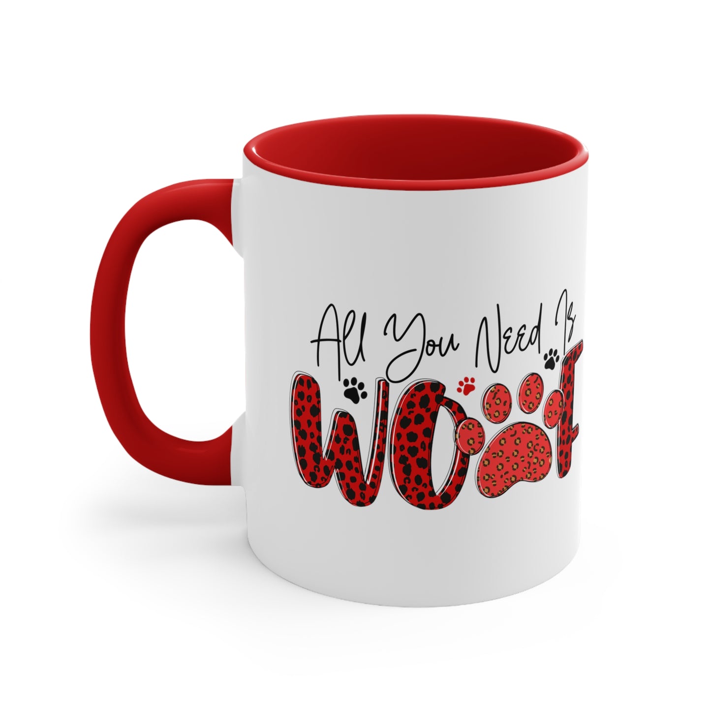 All You Need is Woof Valentines Day Accent Coffee Mug, 11oz