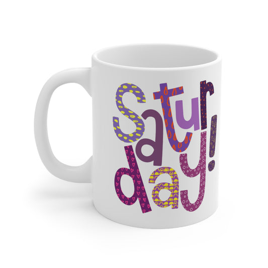 Saturday Mug | HappySaturday | I Love Saturday's | New Day | I Hate Saturday's | Christmas Gift