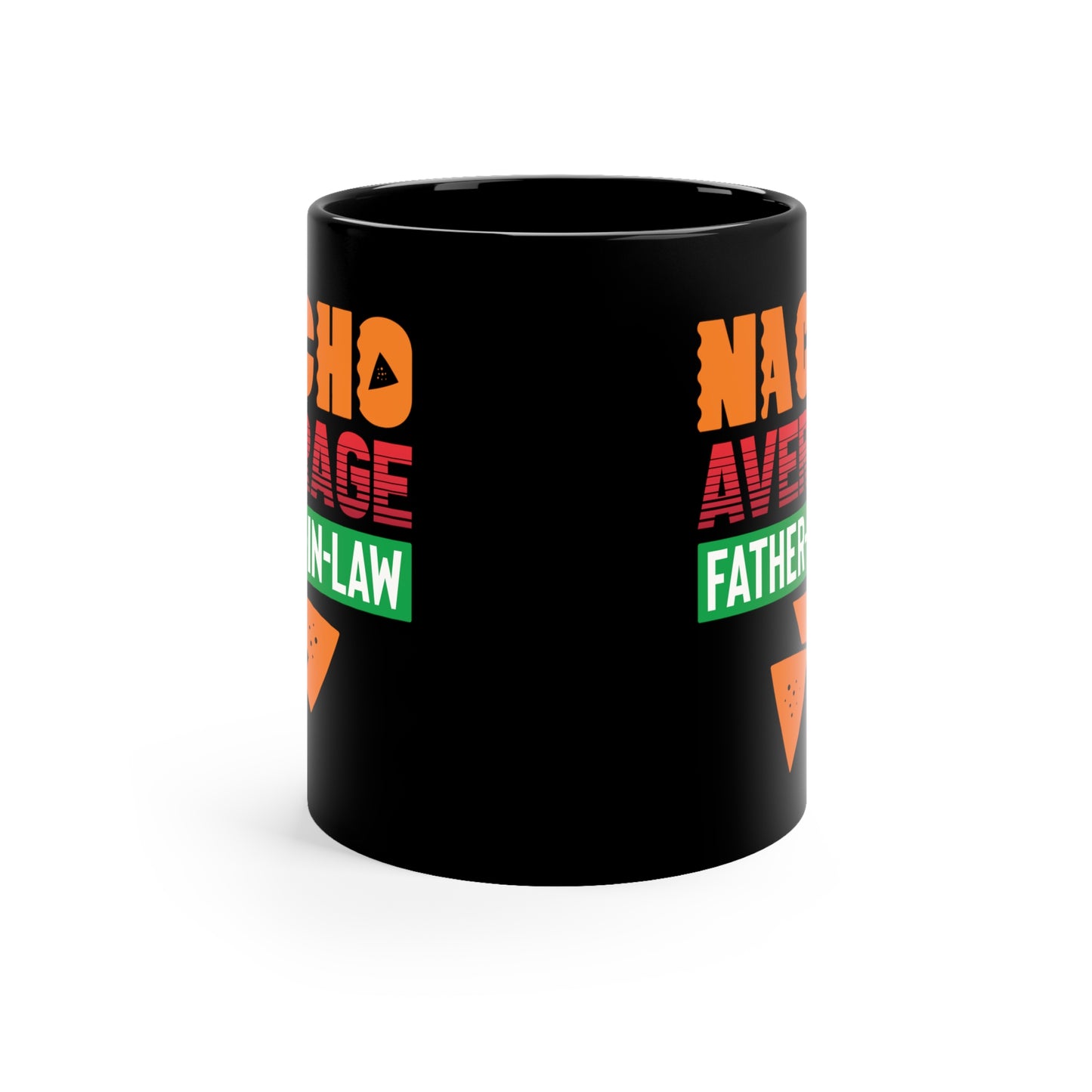 Nacho Average Father-In-Law 11oz Black Mug