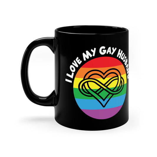 I Love My Gay Husband 11oz Black Mug