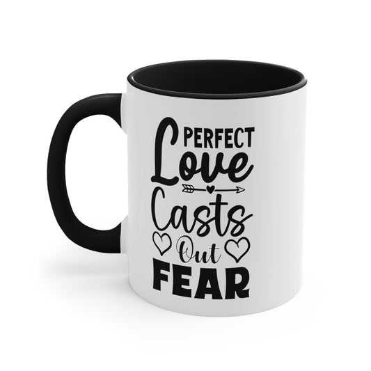 Perfect Love Casts Out Fear Accent Coffee Mug, 11oz