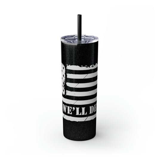 This We'll Defend Skinny Tumbler with Straw, 20oz