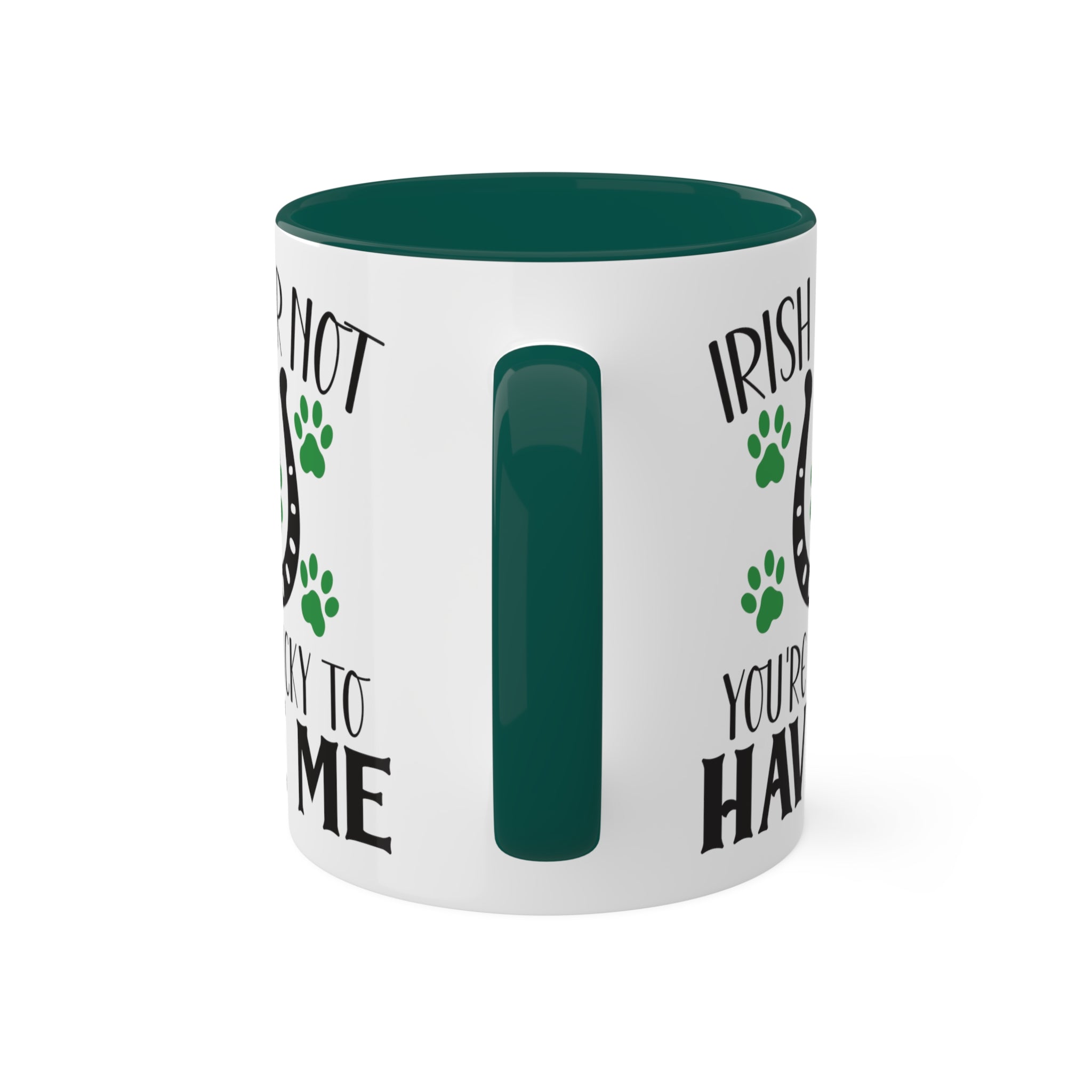 Irish  or Not You're Lucky to Have Me Accent Mugs, 11oz