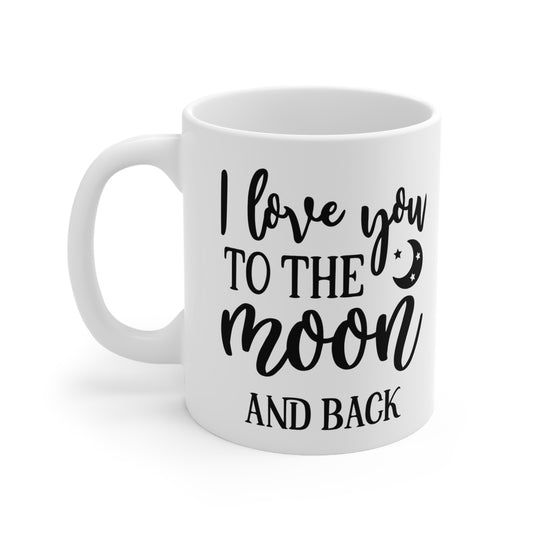 I Love You To The Moon & Back Ceramic Mug 11oz