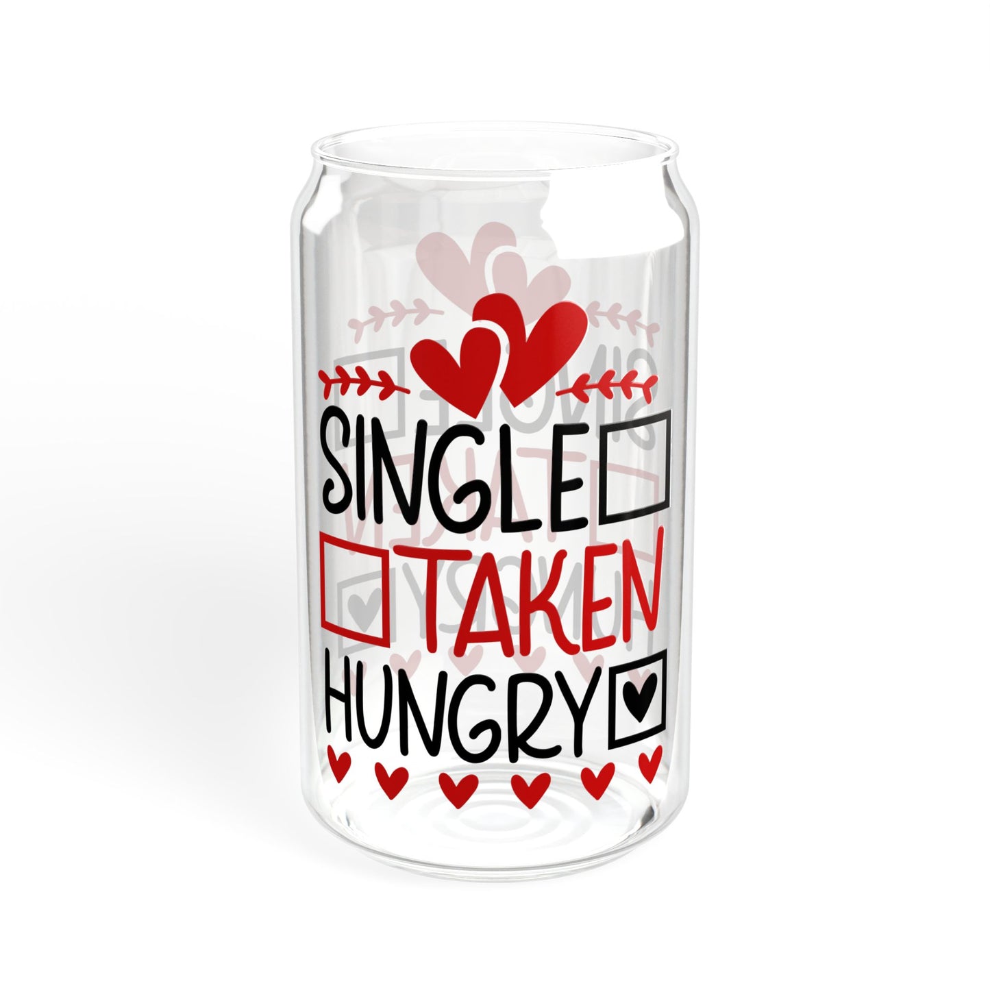 Single Taken Hungry, Single Sipper Glass, Singles Gift, Sipper Glass, 16oz