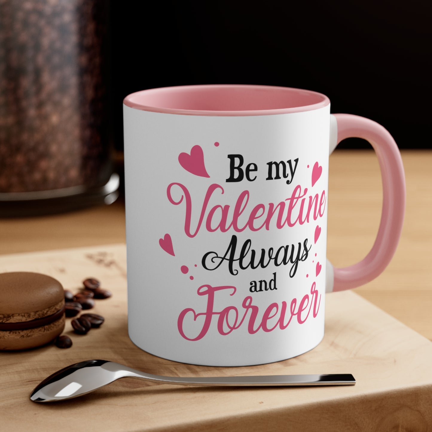 Be My Valentine Always & Forever Accent Coffee Mug, 11oz