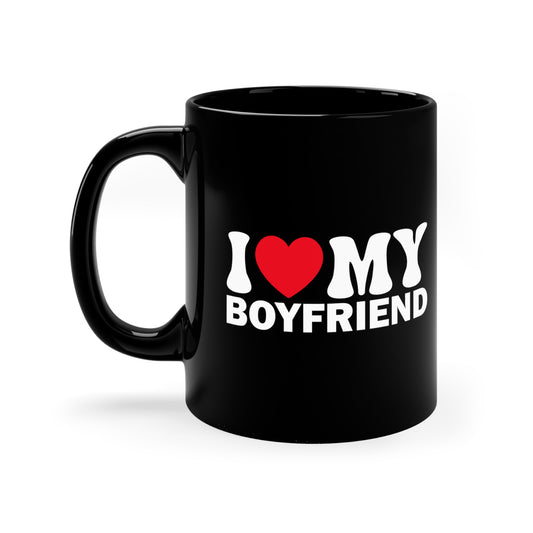 I Love My Boyfriend 11oz Black Mug