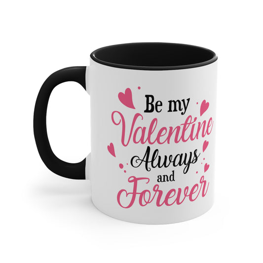 Be My Valentine Always & Forever Accent Coffee Mug, 11oz