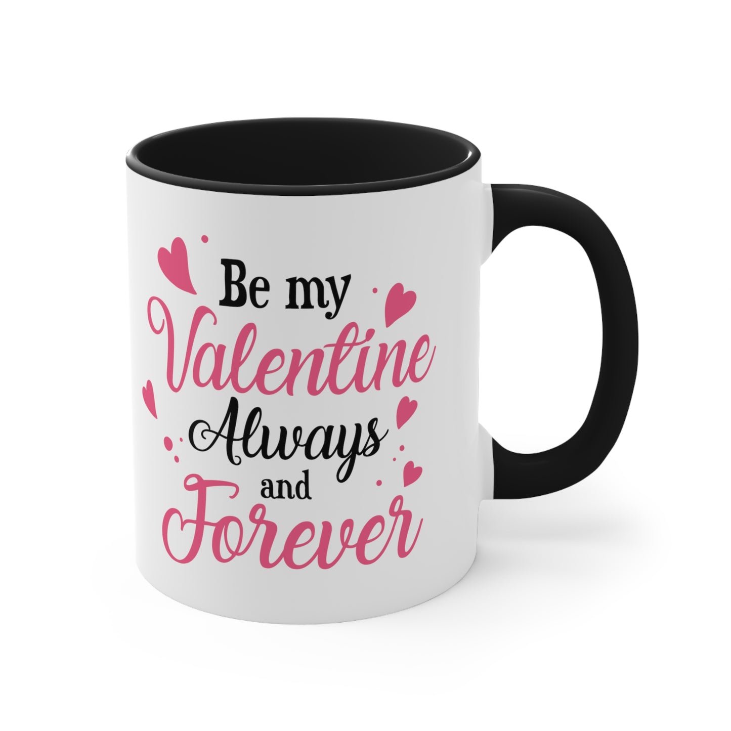 Be My Valentine Always & Forever Accent Coffee Mug, 11oz