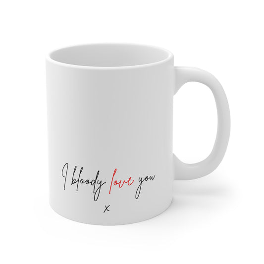 I Bloody Love You Ceramic Mug 11oz