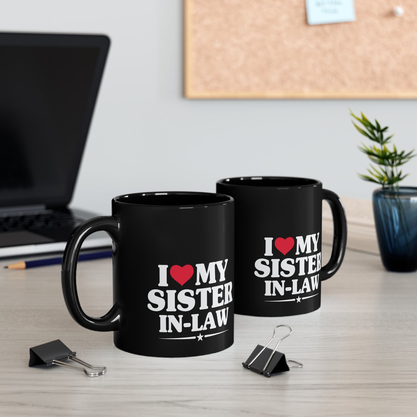 I Love My Sister-in-Law 11oz Black Mug