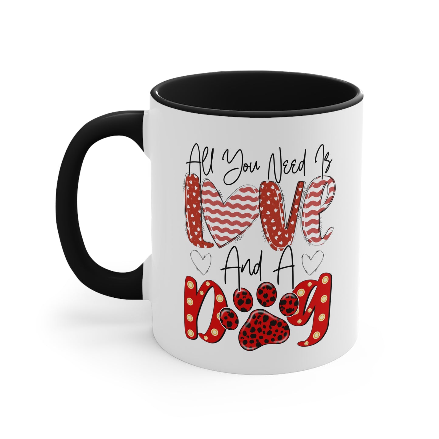 All You Need Is Love & A Dog  Accent Coffee Mug, 11oz